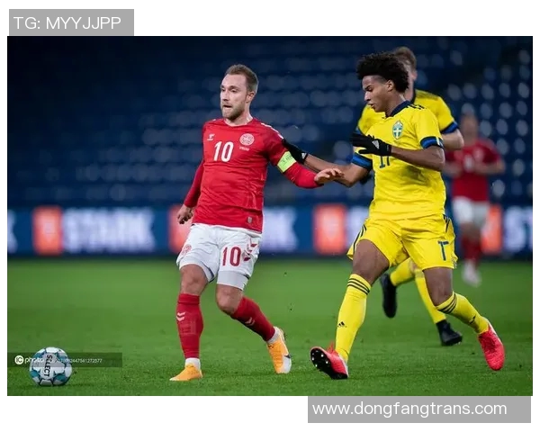 瑞典与丹麦国际赛前瞻:两国足球对决的历史与未来展望 瑞典与丹麦国际赛前瞻:两国足球对决的历史与未来展望