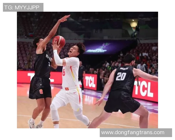 中国男篮迎战新西兰队力争胜利全力以赴展现团队精神与竞技状态